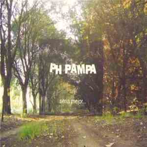 PH Pampa, Cesar Dominici - Sería Mejor... mp3 album