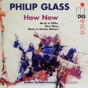 Philip Glass · Steffen Schleiermacher - How Now mp3 album