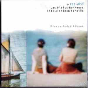 Pierre-André Athané - Les P'tits Bonheurs / Little French Fancies mp3 album