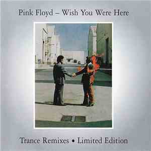 Pink Floyd - Wish You Were Here - Trance Remixes (New Edition) mp3 album