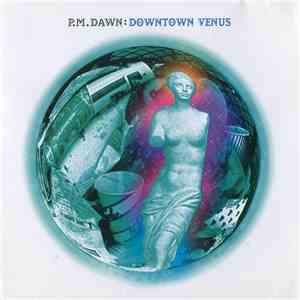 P.M. Dawn - Downtown Venus mp3 album