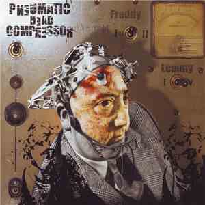 Pneumatic Head Compressor - From Freddy To Lemmy mp3 album