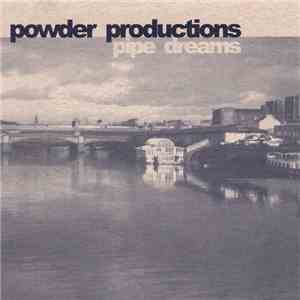Powder Productions - Pipe Dreams mp3 album