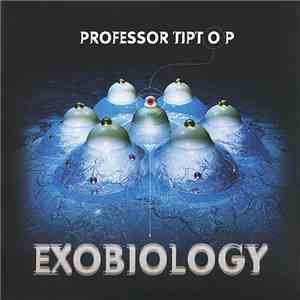Professor Tiptop - Exobiology mp3 album