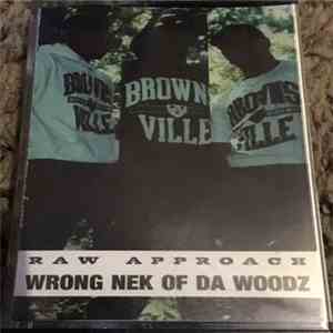 Raw Approach - Wrong Nek Of Da Woodz mp3 album