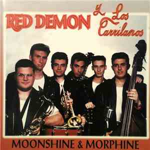 Red Demon Y Los Carrilanos - Moonshine & Morphine mp3 album