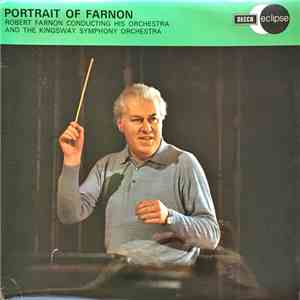 Robert Farnon Conducting His Orchestra And The Kingsway Symphony Orchestra - Portrait Of Farnon mp3 album