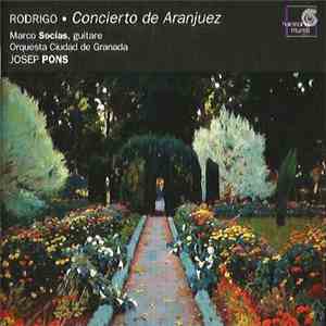 Rodrigo, Marco Socías, Orquesta Ciudad De Granada, Josep Pons - Concierto De Aranjuez mp3 album
