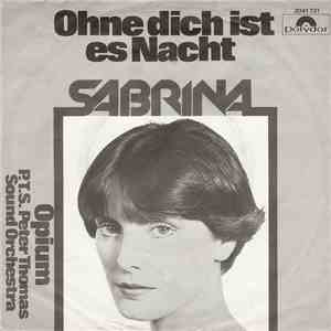 Sabrina / P.T.S. Peter Thomas Sound Orchestra - Ohne Dich Ist Es Nacht / Opium mp3 album