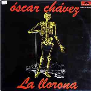 Óscar Chávez - La Llorona mp3 album