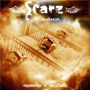 Scarz Le Rapologist - Naissance D'un Fléau mp3 album