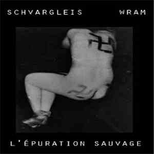 Schwargleis / Wram - l'épuration sauvage mp3 album