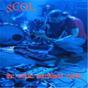 S.C.O.L - The Whole Unrealised Tracks mp3 album