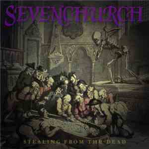 Sevenchurch - Stealing From The Dead mp3 album
