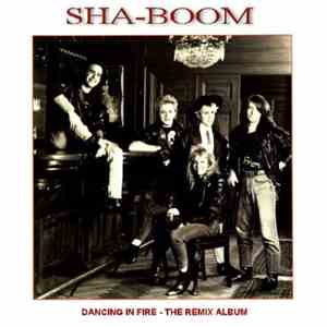 Sha-Boom - Dancing In Fire - The Remix Album mp3 album