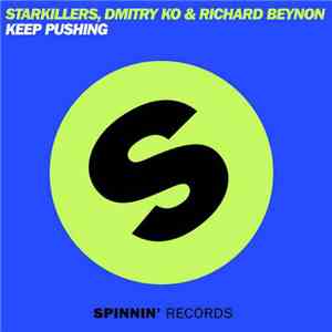 Starkillers, Dmitry KO & Richard Beynon - Keep Pushing mp3 album
