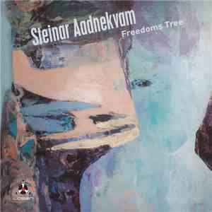 Steinar Aadnekvam - Freedoms Tree mp3 album
