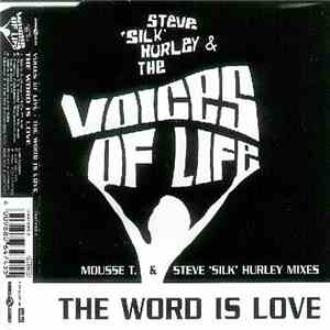 Steve 'Silk' Hurley & The Voices Of Life - The Word Is Love mp3 album