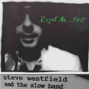 Steve Westfield & The Slow Band - Reject Me...First mp3 album