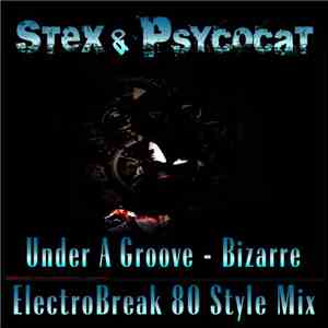 Stex & Psycocat - Under A Groove / Bizarre mp3 album