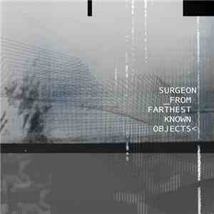 Surgeon - From Farthest Known Objects mp3 album
