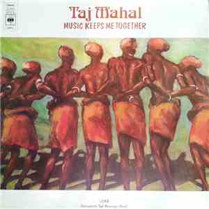 Taj Mahal - Music Keeps Me Together mp3 album