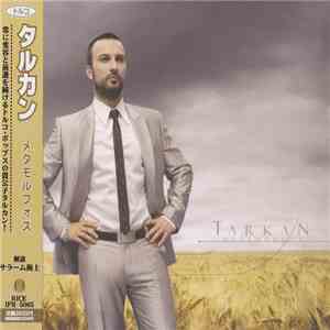 Tarkan = タルカン - Metamorfoz = メタモルフォズ mp3 album