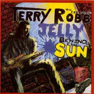 Terry Robb - Jelly Behind The Sun mp3 album