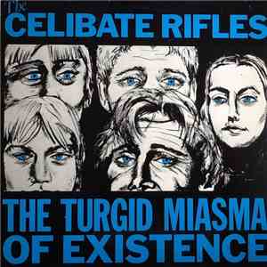The Celibate Rifles - The Turgid Miasma Of Existence mp3 album