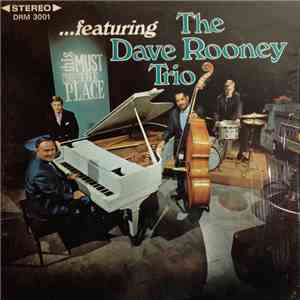 The Dave Rooney Trio - This Must Be The Place ...Featuring The Dave Rooney Trio mp3 album