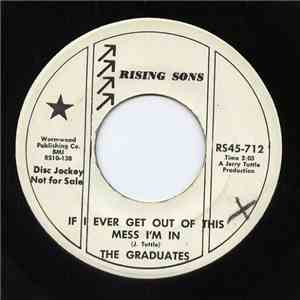 The Graduates  - If I Ever Get Out Of This Mess I'm In mp3 album