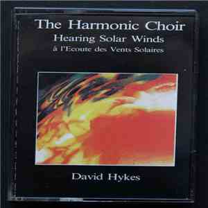 The Harmonic Choir / David Hykes - Hearing Solar Winds mp3 album