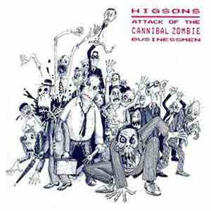 The Higsons - Attack Of The Cannibal Zombie Businessmen mp3 album