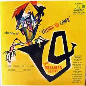 The Jack Millman Sextet - Shades Of Things To Come mp3 album