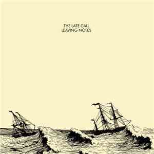 The Late Call - Leaving Notes mp3 album