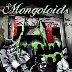 The Mongoloids - Time Trials mp3 album