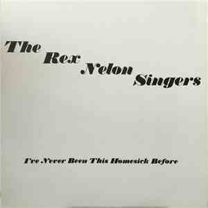 The Rex Nelon Singers - I've Never Been This Homesick Before mp3 album