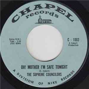 The Supreme Councilors - Oh! Mother I'm Safe Tonight mp3 album