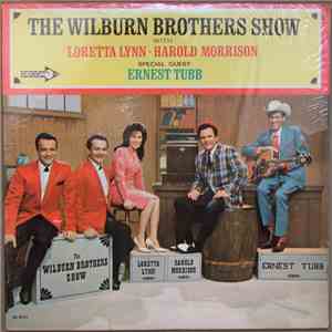 The Wilburn Brothers With Loretta Lynn And Harold Morrison Special Guest: Ernest Tubb - The Wilburn Brothers Show mp3 album