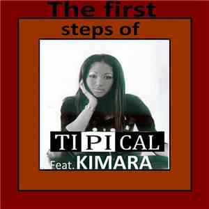 Ti.Pi.Cal. Feat. Kimara - The First Steps Of Kimara mp3 album