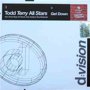 Todd Terry All Stars Feat. Kenny Dope, DJ Sneak, Terry Hunter & Tara McDonald - Get Down mp3 album