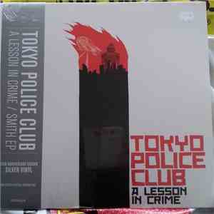 Tokyo Police Club - A Lesson In Crime / Smith EP mp3 album