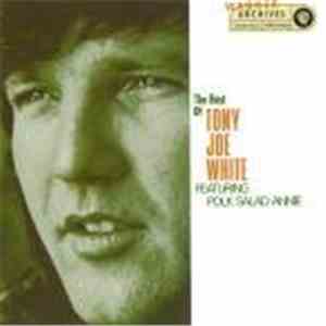 Tony Joe White - The Best Of Tony Joe White Featuring Polk Salad Annie mp3 album