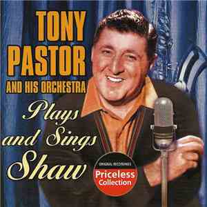 Tony Pastor And His Orchestra - Plays And Sings Shaw mp3 album