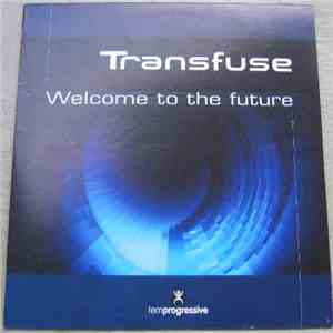 Transfuse - Welcome To The Future mp3 album