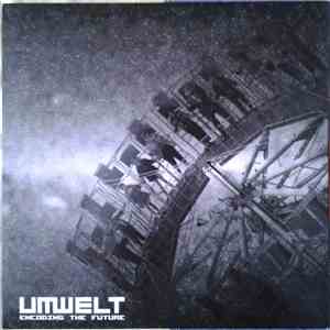 Umwelt - Encoding The Future mp3 album