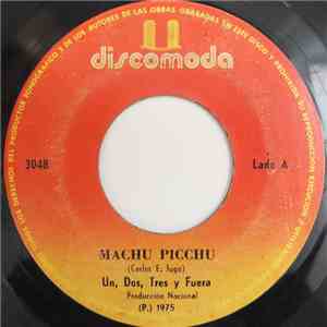 Un Dos Tres Y Fuera - Machu Picchu / Ecute mp3 album