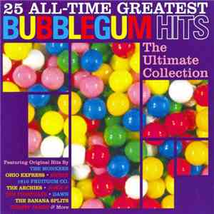 Various - 25 All-Time Greatest Bubblegum Hits - The Ultimate Collection mp3 album