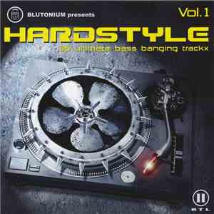 Various - Blutonium Presents Hardstyle Vol. 1 mp3 album