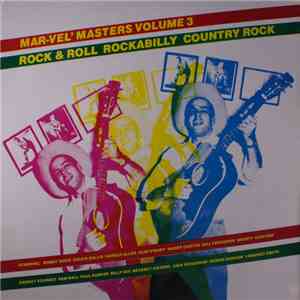 Various - Mar-Vel' Masters Volume 3: Rock & Roll, Rockabilly, Country Rock mp3 album